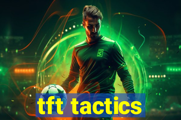 tft tactics